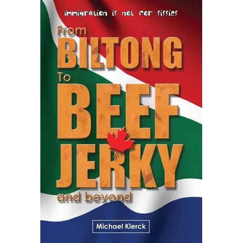 From Biltong to Beef Jerky & Beyond: emigration is not for sissies