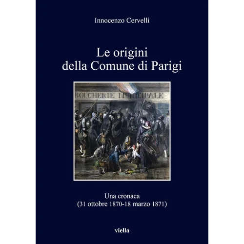 Le Origini Della Comune Di Parigi: Una Cronaca (31 Ottobre 1870-18 Marzo 1871)