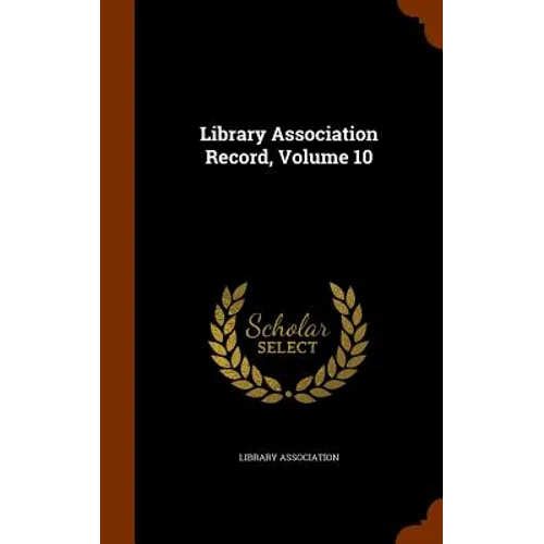 Library Association Record, Volume 10