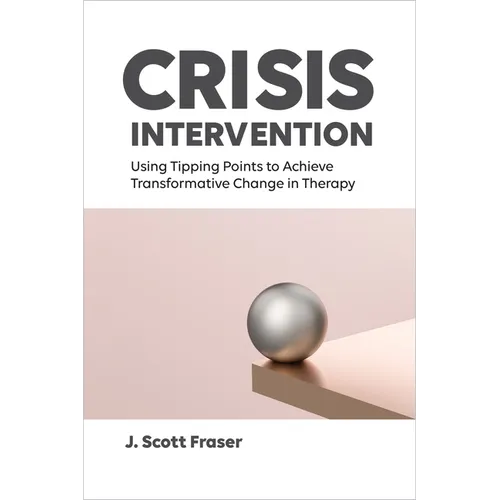 Crisis Intervention: Using Tipping Points to Achieve Transformative Change in Therapy