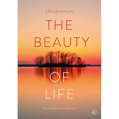 The Beauty of Life: Krishnamurti's Journal