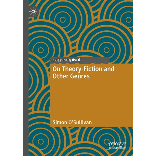 On Theory-Fiction and Other Genres