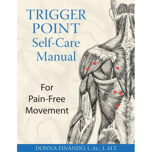 Trigger Point Self-Care Manual: For Pain-Free Movement