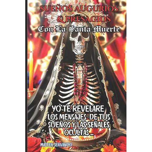 Sueños Augurios & Presagios con La Santa Muerte