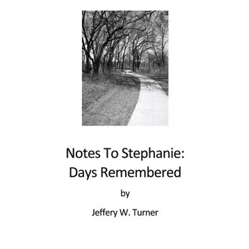 Notes To Stephanie: Days Remembered