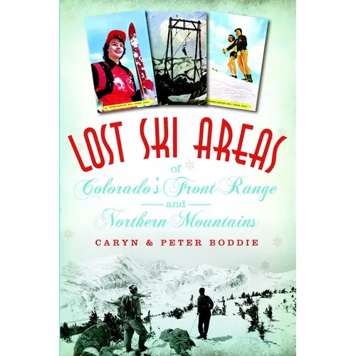 Lost Ski Areas of Colorado's Front Range and Northern Mountains
