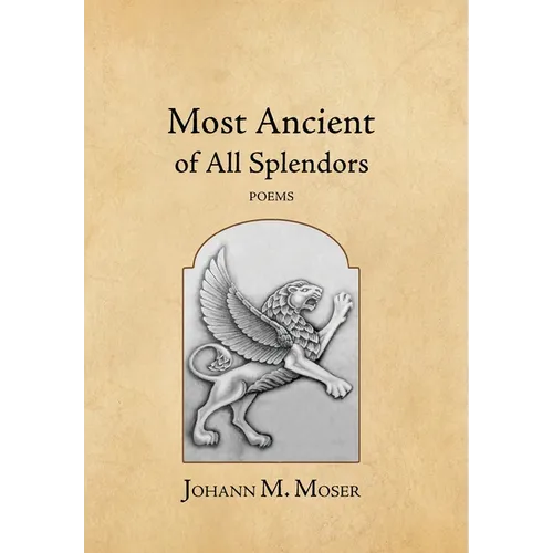 Most Ancient of All Splendors: Poems