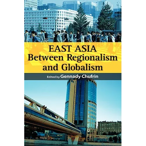 East Asia: Between Regionalism and Globalism