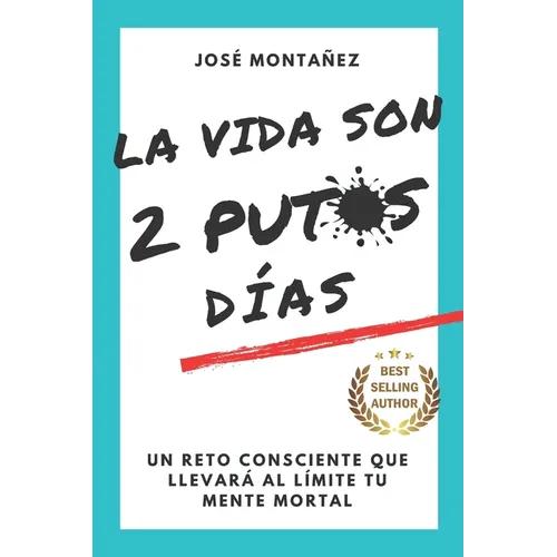 La Vida Son 2 Putos Días: Un reto consciente que llevará al límite tu mente mortal