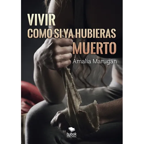 Vivir como si ya hubieras muerto