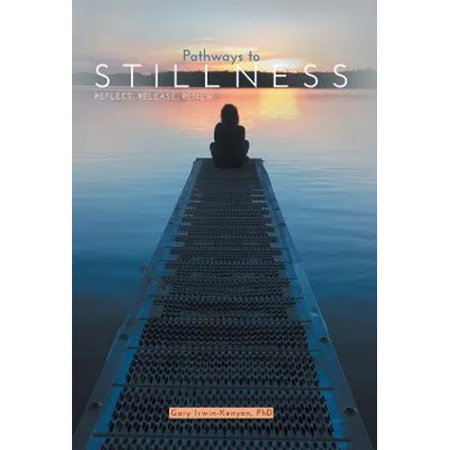 Pathways to Stillness: Reflect, Release, Renew