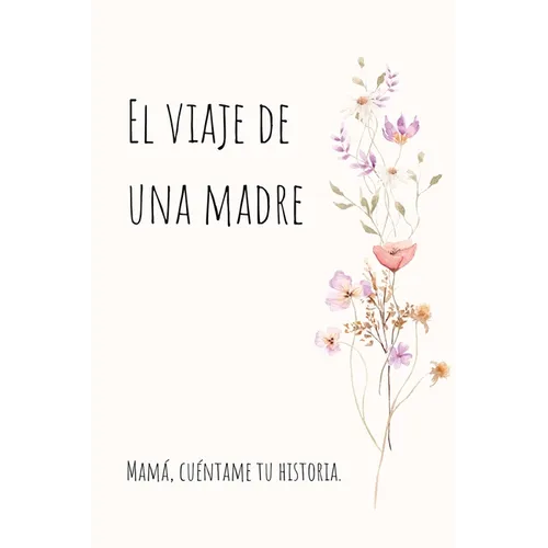 El viaje de una madre: Mamá, Quiero Escuchar tu Historia
