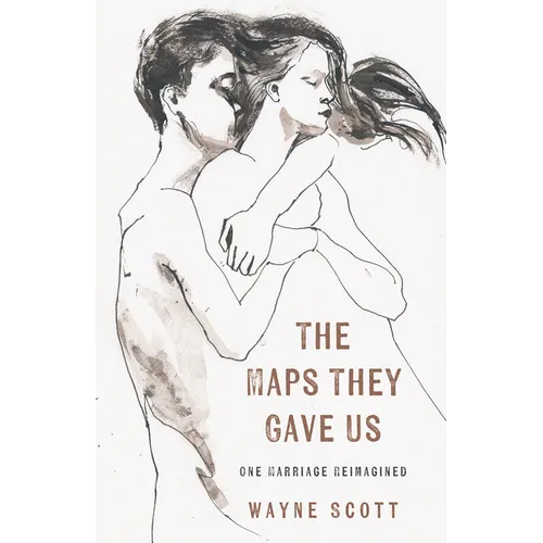 The Maps They Gave Us: One Marriage Reimagined