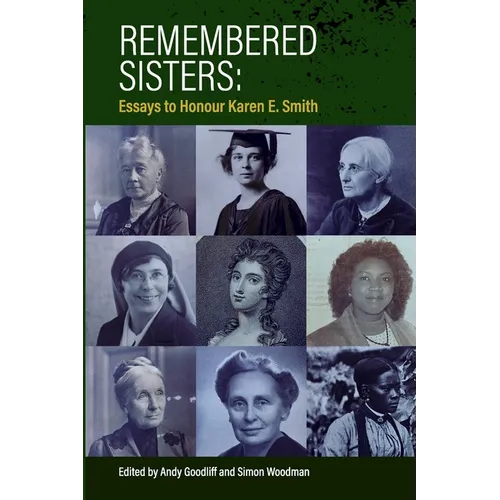 Remembered Sisters: Essays to Honour Karen E. Smith