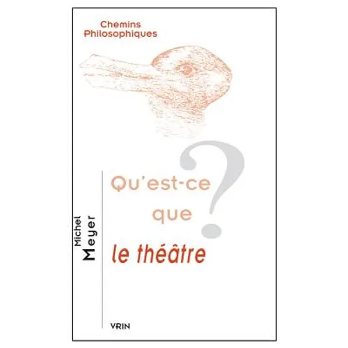 Qu'est-CE Que Le Theatre?