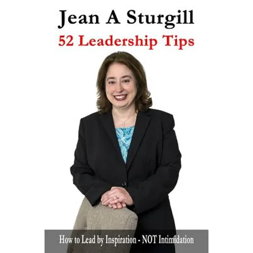 52 Leadership Tips: How to Lead Through Inspiration - NOT Intimidation