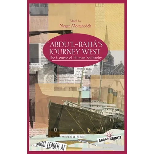 'Abdu'l-Bahá's Journey West: The Course of Human Solidarity