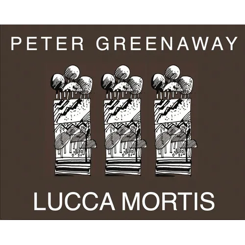 Peter Greenaway: Lucca Mortis