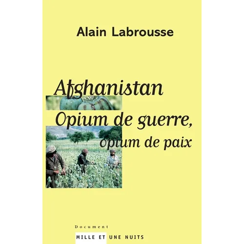Afghanistan, opium de guerre, opium de paix