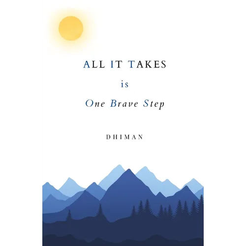 ALL IT TAKES is One Brave Step