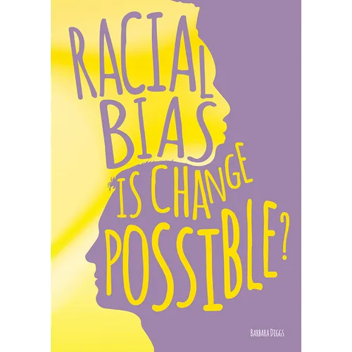 Racial Bias: Is Change Possible?