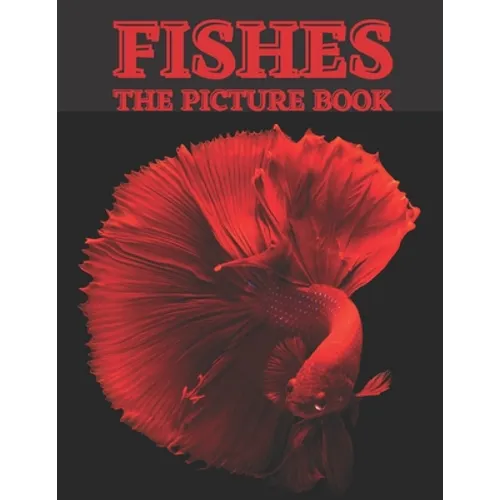Fishes: The Picture Book of Beautiful Fishes for Dementia, Senior's & Alzheimer's.