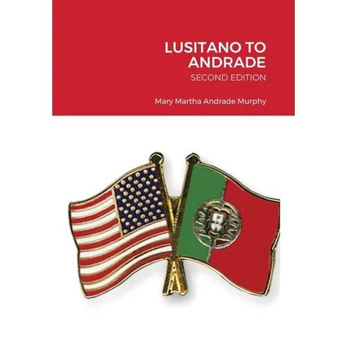 Lusitano to Andrade-Second Edition: A Family History