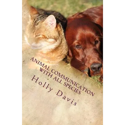Animal Communication with All Species: A Comprehensive Guide to Learning