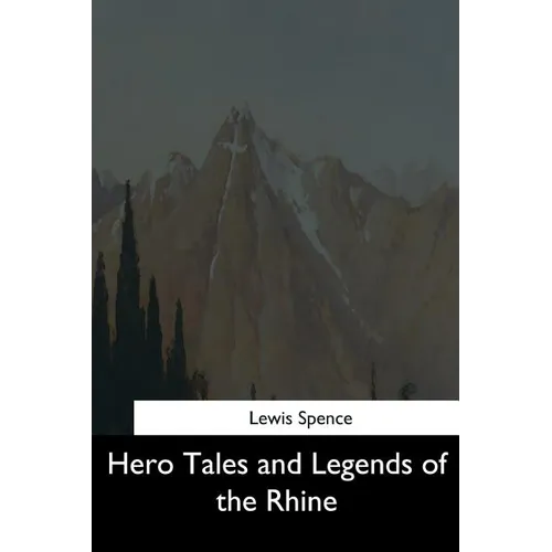 Hero Tales and Legends of the Rhine