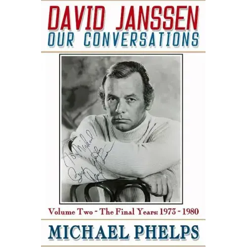David Janssen: Our Conversations: The Final Years