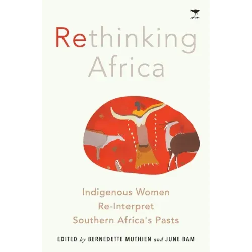 Rethinking Africa: Indigenous women re-interpret Southern African pasts