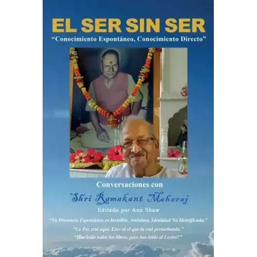 El Ser Sin Ser: Conversaciones Con Shri Ramakant Maharaj
