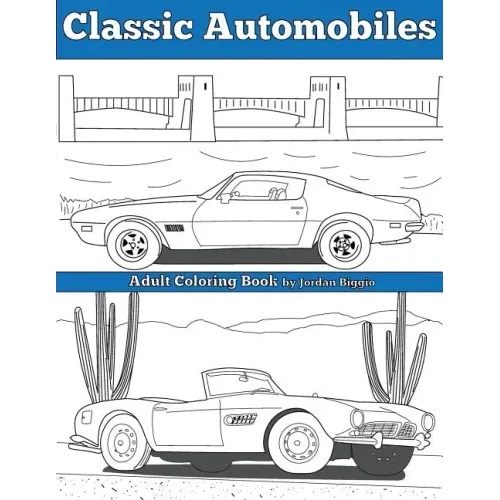 Classic Automobiles: An Adult Coloring Book