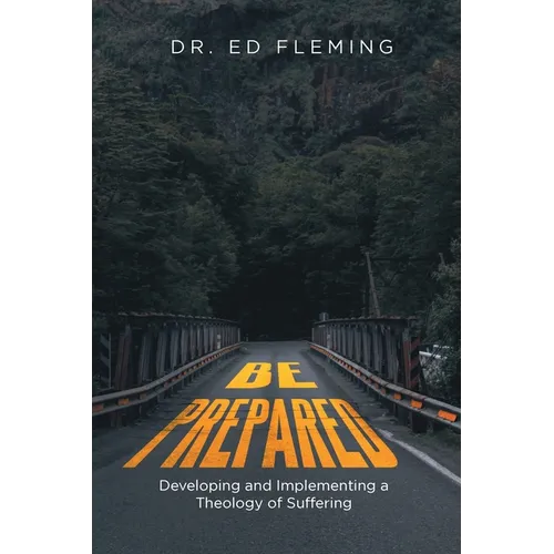 Be Prepared: Developing and Implementing a Theology of Suffering