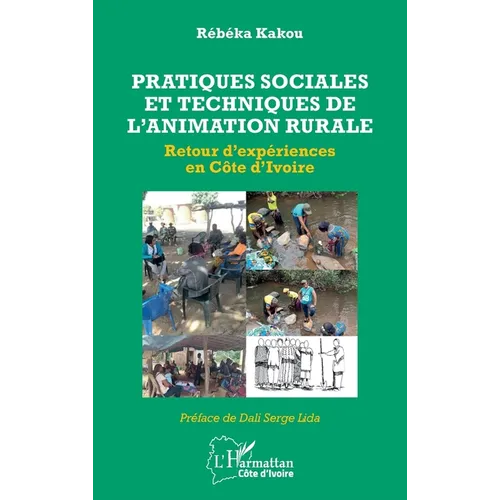 Pratiques sociales et techniques de l'animation rurale: Retour d'expériences en Côte d'Ivoire