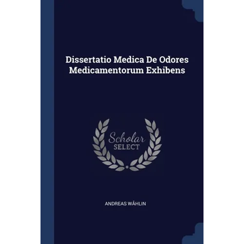 Dissertatio Medica De Odores Medicamentorum Exhibens