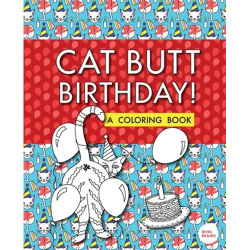 Cat Butt Birthday: A Coloring Book