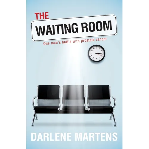 The Waiting Room: One Man's Battle with Prostate Cancer