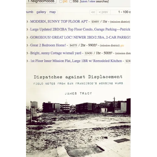 Dispatches Against Displacement: Field Notes from San Franciscoa's Housing Wars