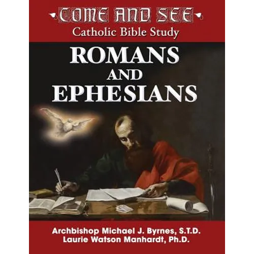 Come and See: Romans and Ephesians