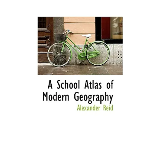 A School Atlas of Modern Geography