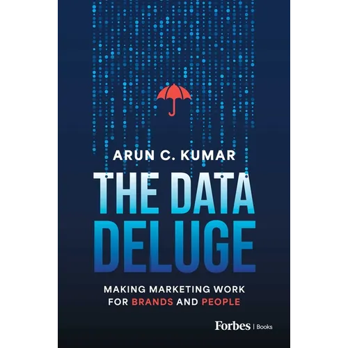 The Data Deluge: Making Marketing Work for Brands and People