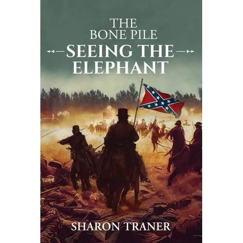 The Bone Pile: Seeing the Elephant