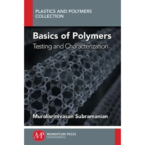 Basics of Polymers, Volume I: Testing and Characterization