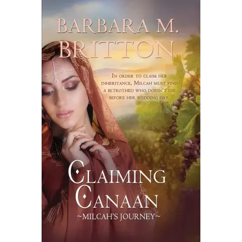 Claiming Canaan: Milcah's Journey: Daughters of Zelophehad, book 3