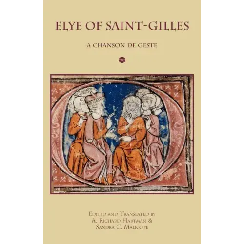 Elye of Saint-Gilles: A Chanson de Geste