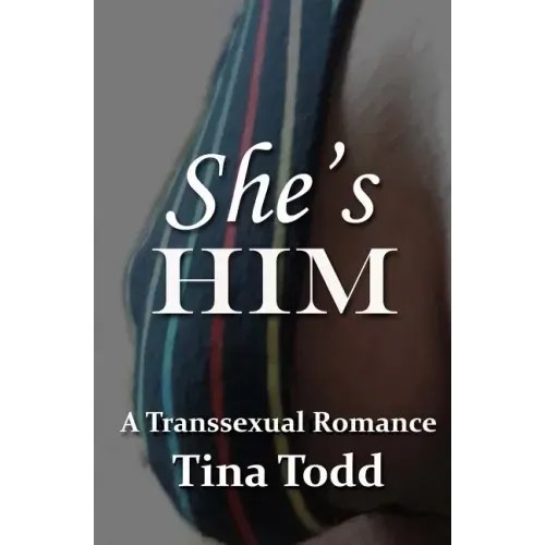 She's Him: A Transsexual Romance