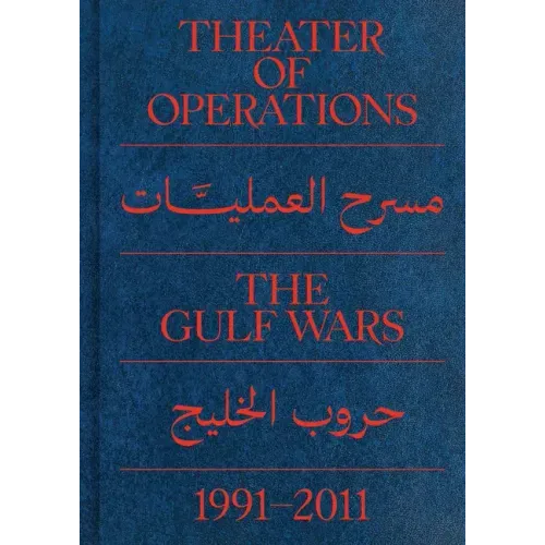 Theater of Operations: The Gulf Wars 1991-2011