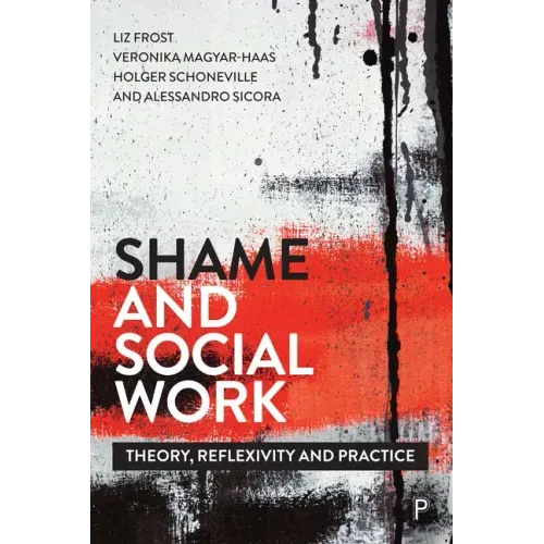 Shame and Social Work: Theory, Reflexivity and Practice