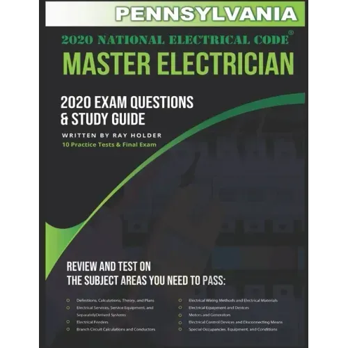 Pennsylvania 2020 Master Electrician Exam Study Guide and Questions: 400+ Questions for study on the 2020 National Electrical Code
